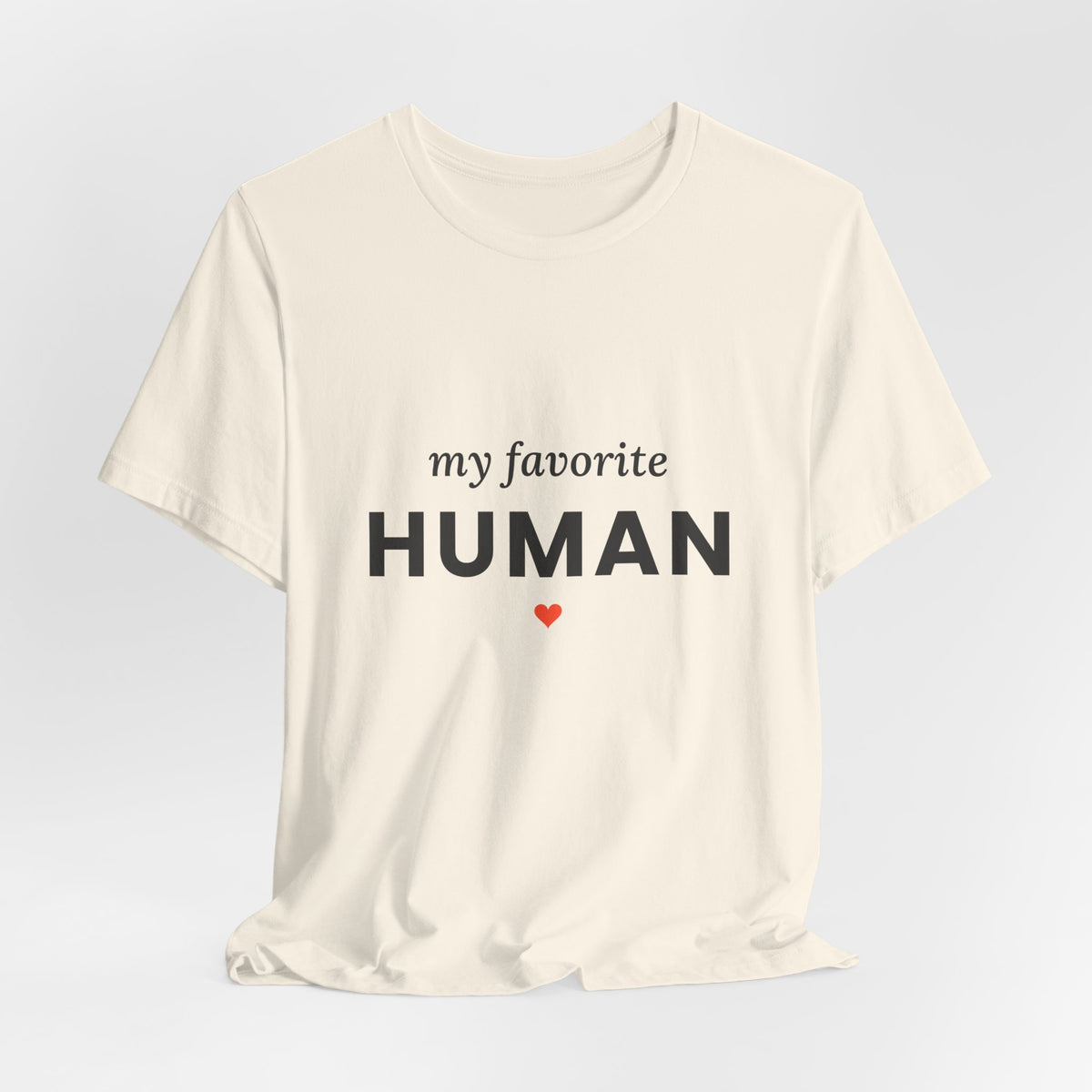 My Favorite Human T-Shirt