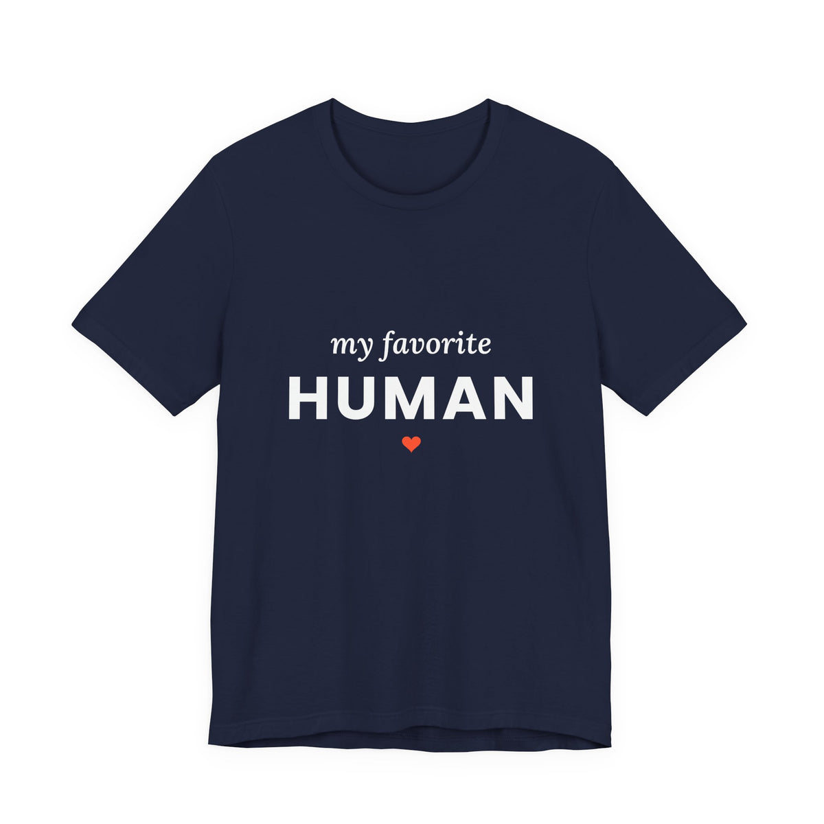 My Favorite Human T-Shirt