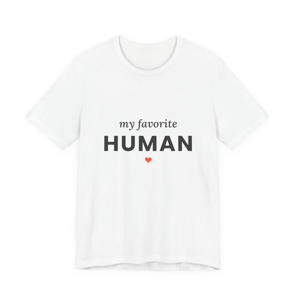 My Favorite Human T-Shirt