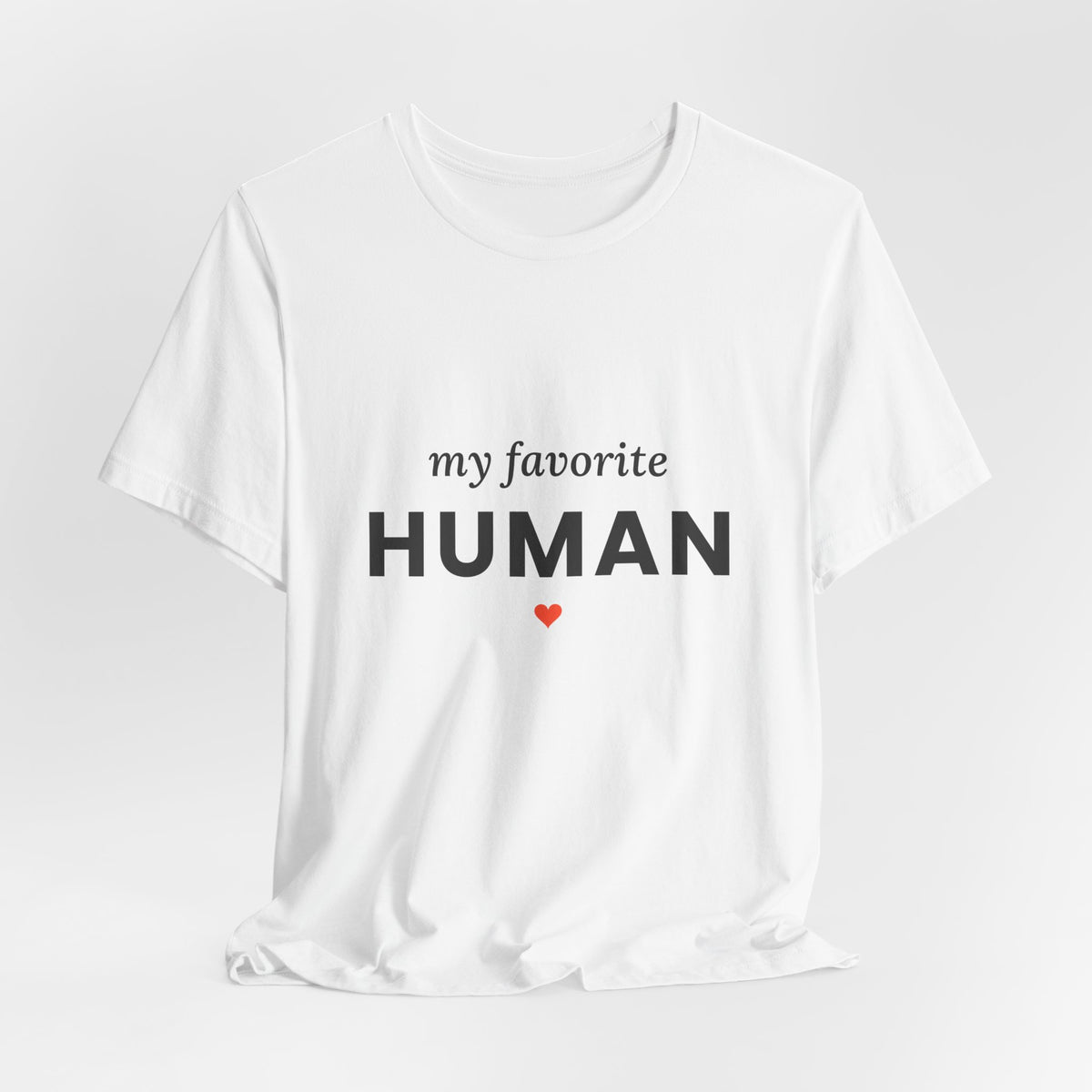 My Favorite Human T-Shirt