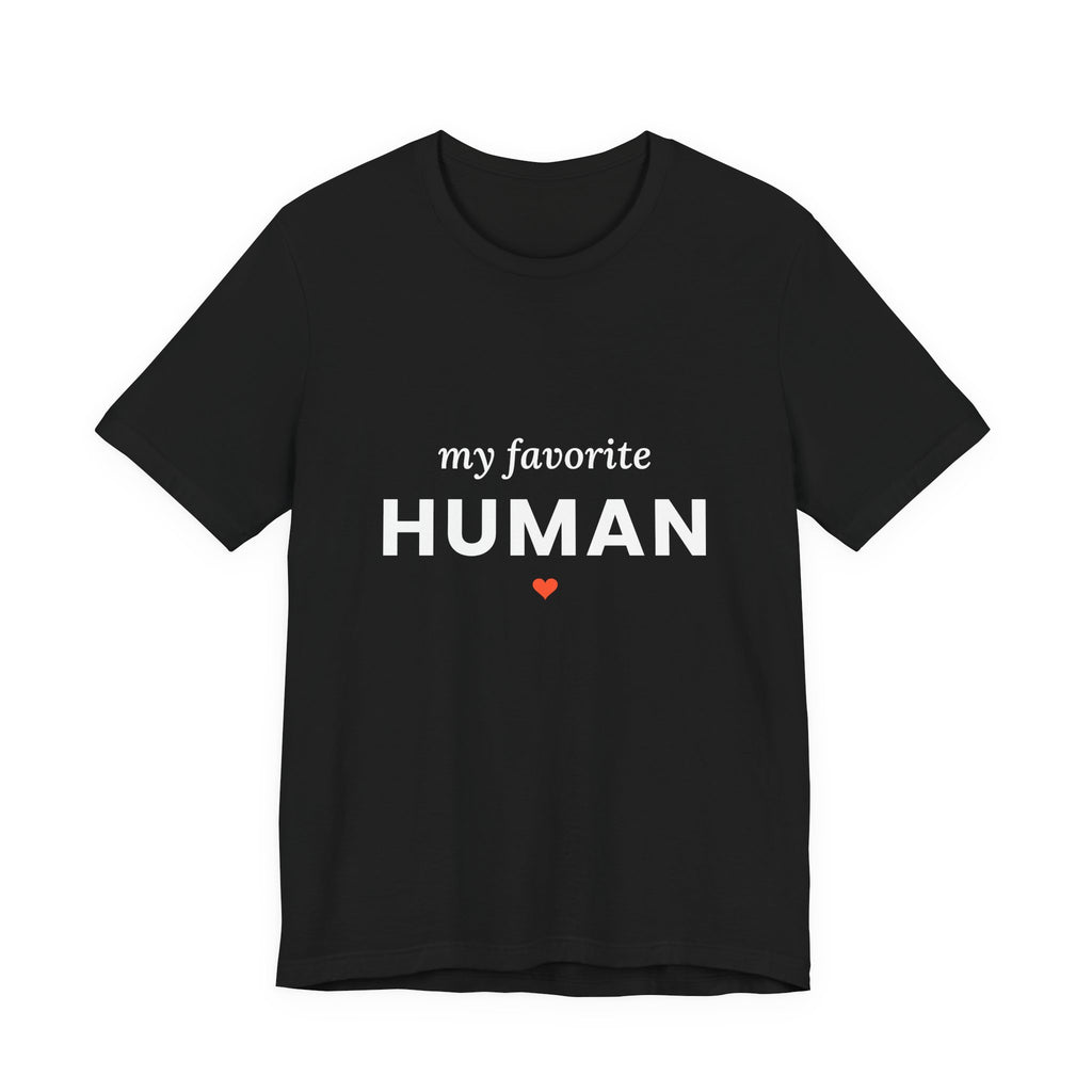 My Favorite Human T-Shirt