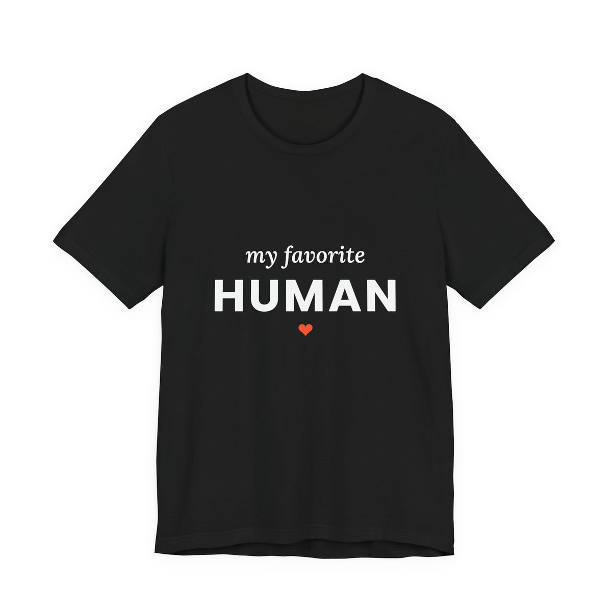 My Favorite Human T-Shirt