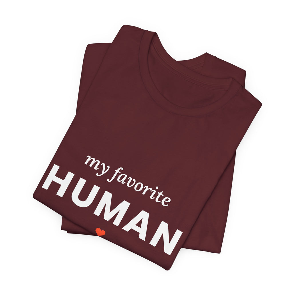 My Favorite Human T-Shirt