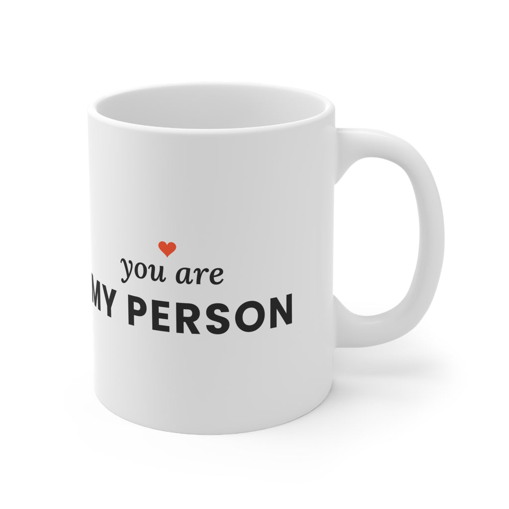 You Are My Person Coffee Mug, 11oz