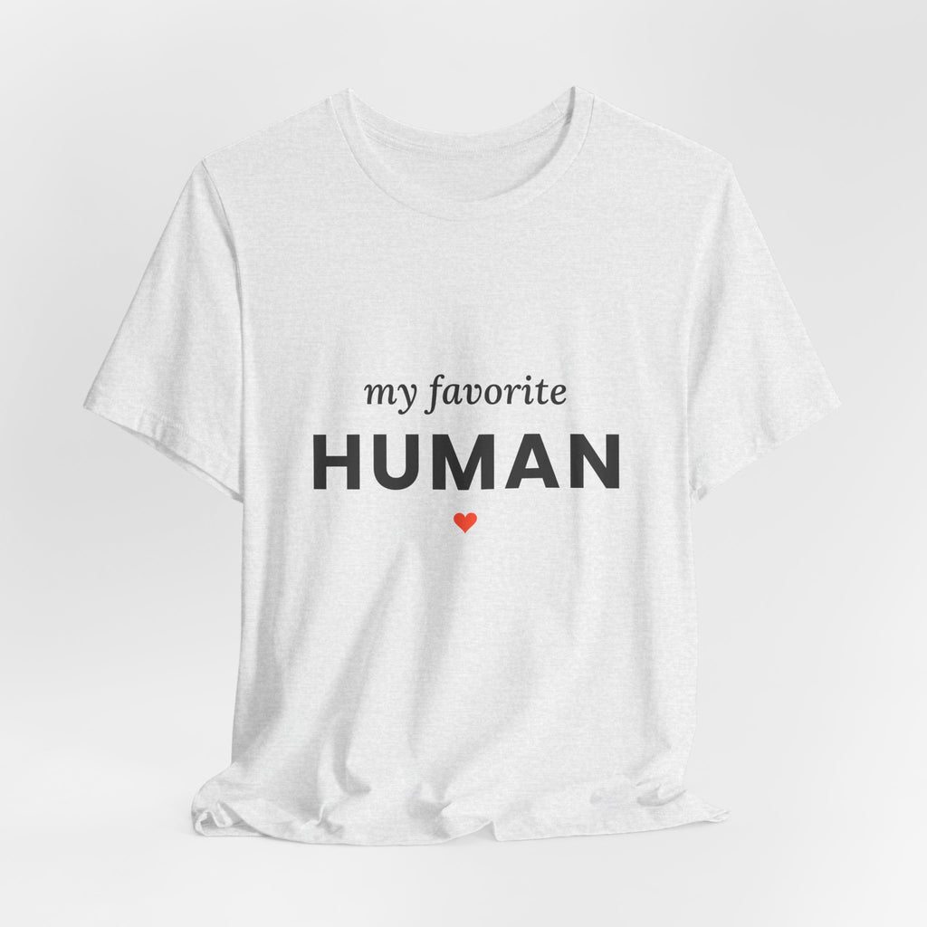 My Favorite Human T-Shirt
