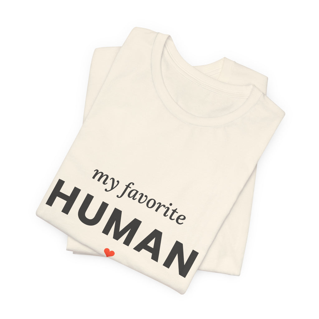 My Favorite Human T-Shirt