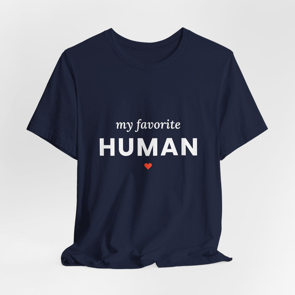 My Favorite Human T-Shirt