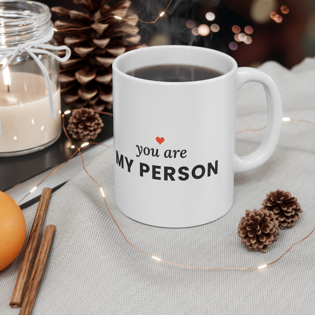You Are My Person Coffee Mug, 11oz