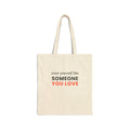 Treat Yourself Like Someone You Love Tote Bag