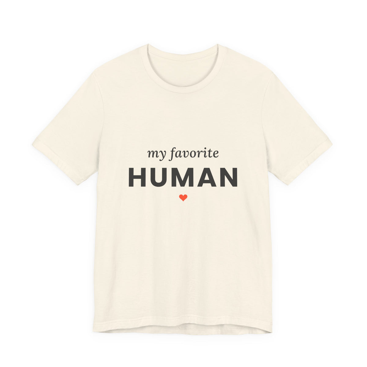 My Favorite Human T-Shirt